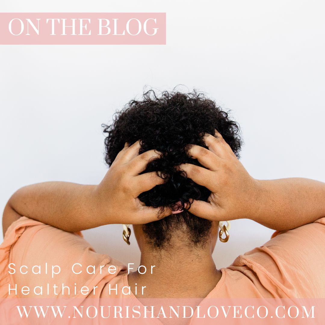 Scalp Care For Healthier Natural Hair